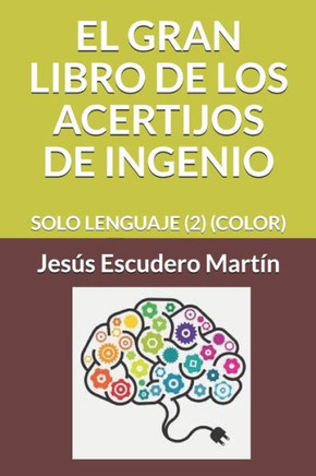 El Gran Libro de Los Acertijos de Ingenio: Solo Lenguaje (2) (Color)
