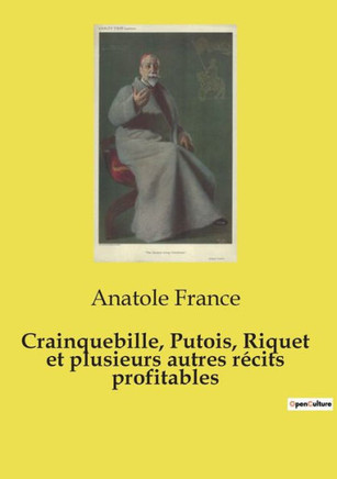 Crainquebille, Putois, Riquet et plusieurs autres récits profitables