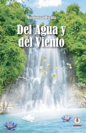 Del Agua Y Del Viento (Spanish Edition)