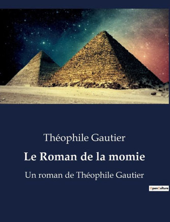 Le Roman de la momie: Un roman de Théophile Gautier