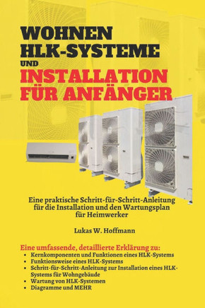 Wohnen HLK-Systeme Und Installation Für Anfänger: Eine praktische Schritt-für-Schritt-Anleitung für die Installation und den Wartungsplan für Heimwerk