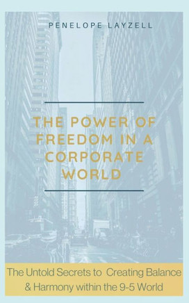 The Power of Freedom in a Corporate World