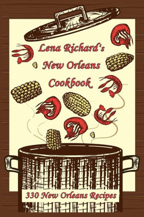 Lena Richard's New Orleans Cookbook: 330 New Orleans Recipes