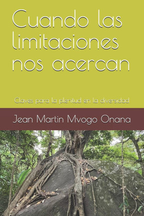 Cuando las limitaciones nos acercan: Claves para la plenitud en la diversidad