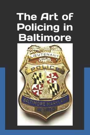 The Art of Policing in Baltimore