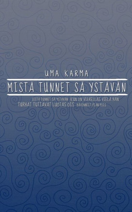 Mistä tunnet sä ystävän