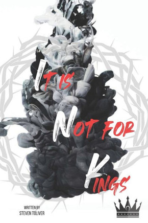 It is Not for Kings: A Will and Testament to All Men