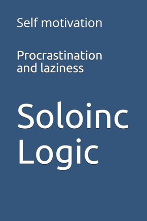 Procrastination and laziness: Self motivation
