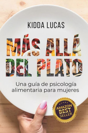 Más allá del plato: Una Guía de Psicología Alimentaria para Mujeres