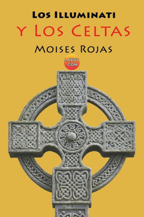Los Illuminati y los Celtas: Troya no estuvo en Grecia