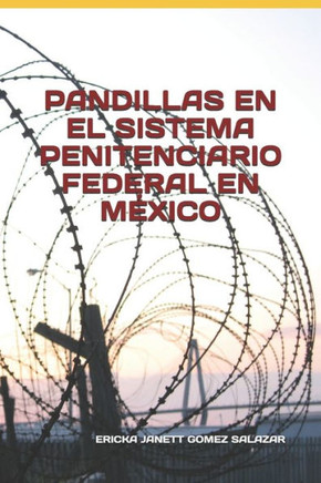 Pandillas En El Sistema Penitenciario Federal En México
