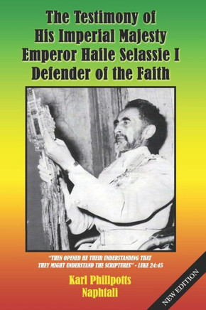 The Testimony of His Imperial Majesty, Emperor Haile Selassie I: Defender of the Faith