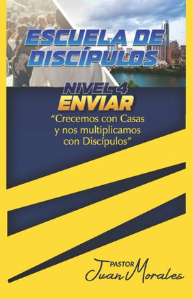 Escuela de Discípulos: Nivel 4: Enviar