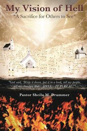 My Vision Of Hell: A Sacrifice For Others To See