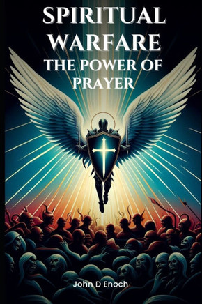Spiritual Warfare: The Power of Prayer