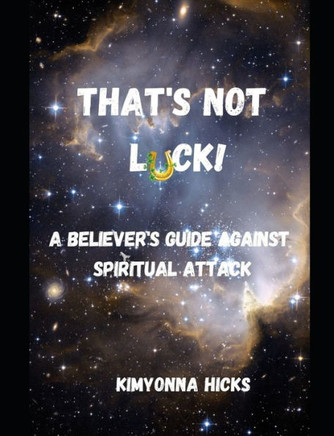 That's Not Luck!: A Believer's Guide Against Spiritual Attack
