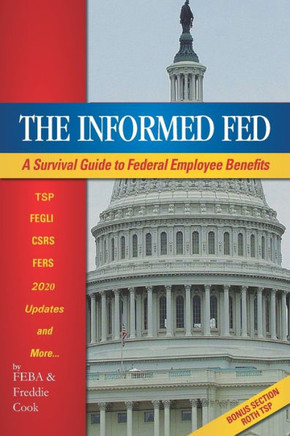 The Informed Fed: A Survival Guide to Federal Employee Benefits