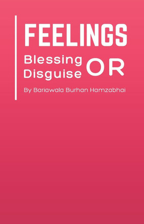 Feelings: Blessing or Disguise