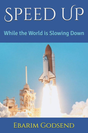 Speed UP: While the World is Slowing Down