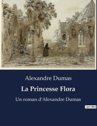 La Princesse Flora: Un roman d'Alexandre Dumas