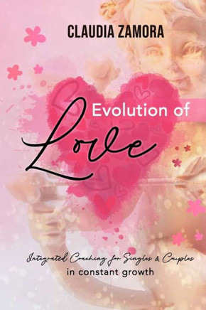 Evolution of Love: Integrated Coaching for Singles & Couples in Constant Growth