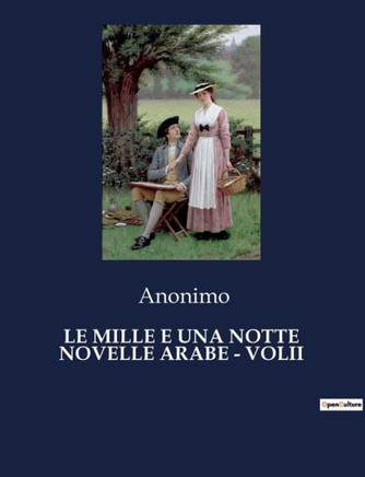 Le Mille E Una Notte Novelle Arabe - Volii