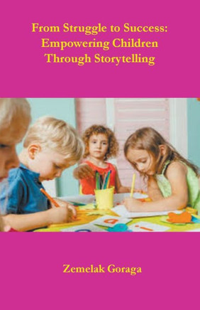 From Struggle to Success: Empowering Children Through Storytelling