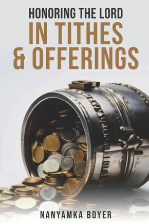 Honoring The Lord In Tithes & Offerings