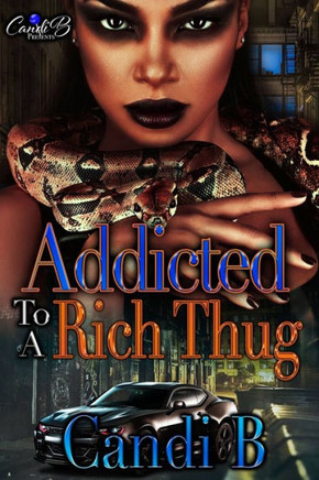 Addicted To A Rich Thug