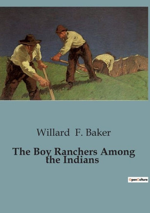 The Boy Ranchers Among the Indians