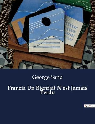 Francia Un Bienfait N'est Jamais Perdu