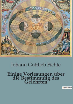 Einige Vorlesungen über die Bestimmung des Gelehrten
