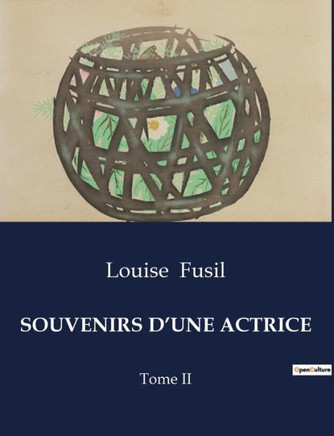 Souvenirs d'Une Actrice: Tome II