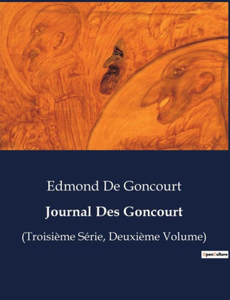Journal Des Goncourt: (Troisième Série, Deuxième Volume)