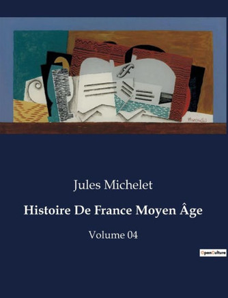 Histoire De France Moyen Âge: Volume 04