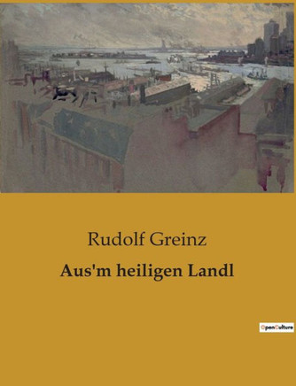 Aus'm heiligen Landl