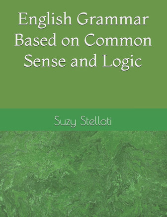 English Grammar Based on Common Sense and Logic