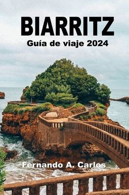 Biarritz Guía de viaje 2024: Una guía de la perla de la costa vasca