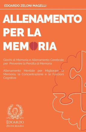 Allenamento per la Memoria: Giochi di Memoria e Allenamento Cerebrale per Prevenire la Perdita di Memoria - Allenamento Mentale per Migliorare la