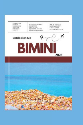 Entdecken Sie Bimini 2024: Eine Reise durch Geschichte, Kultur und Abenteuer - ein unverzichtbarer Leitfaden für Inselliebhaber