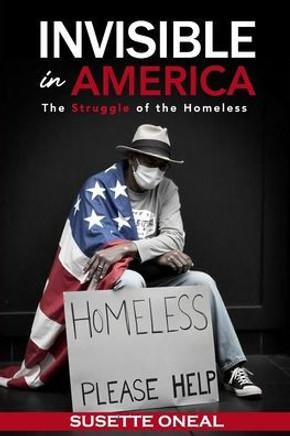 Invisible in America: The Struggle of the Homeless