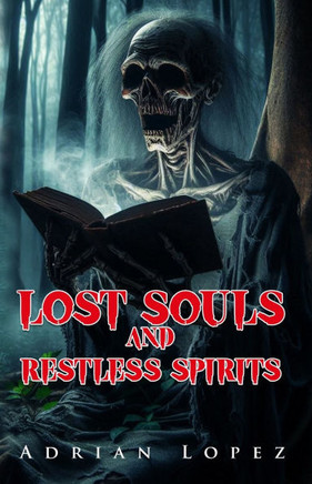 Lost Souls and Restless Spirits: Horror Anthology
