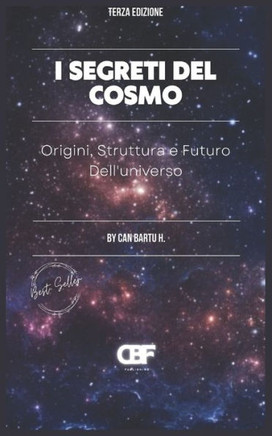 I Segreti del Cosmo: Origini, Struttura e Futuro dell'Universo