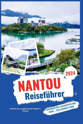 Nantou Reiseführer 2024: Abseits der ausgetretenen Pfade in Taiwan