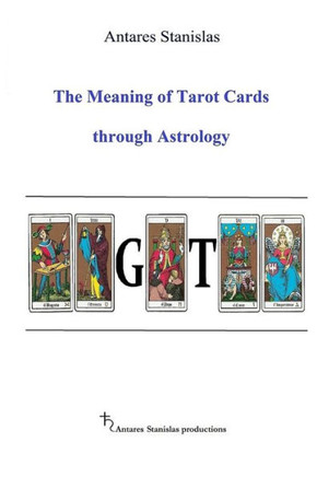 The Meaning of Tarot Cards through Astrology