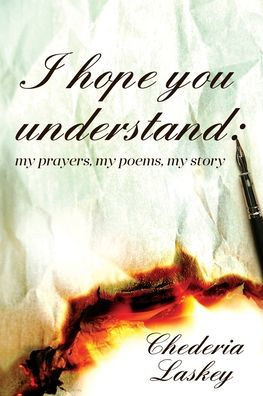 I Hope You Understand: my prayers, my poems, my story