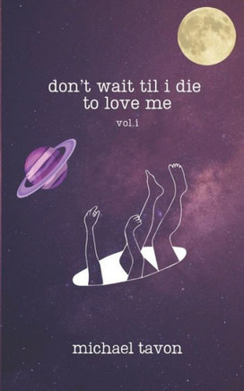 don't wait til i die to love me vol.1: special edition: revised & expanded