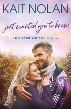 Just Wanted You To Know (Men Of The Misfit Inn)