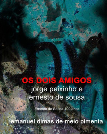 Os Dois Amigos: Jorge Peixinho e Ernesto de Sousa