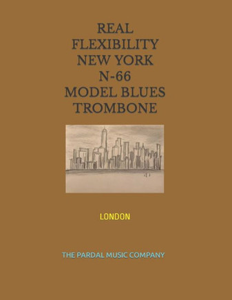 Real Flexibility New York N-66 Model Blues Trombone: London